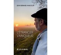L'étranger vainqueur - Jean Bernard Marcelin - Le Lys Bleu - broché - Roman