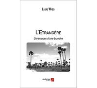 L'Etrangère, chroniques d'une blanche