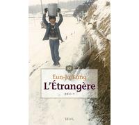 L'Étrangère - Eun-Ja Kang - Seuil - broché - Biographie