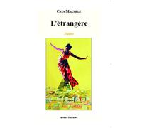 L'étrangère Théâtre - Caya Makhélé - Acoria - broché - Roman