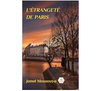 L'étrangeté de Paris - Jamel Mouaouya - Le Lys Bleu - broché - Poésie