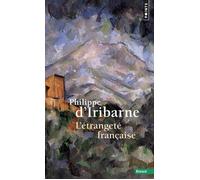 L'Etrangeté française - Philippe d' Iribarne - Points - Poche - Essai