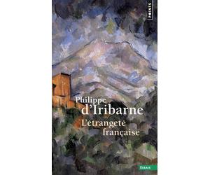 L'Etrangeté française - Philippe d' Iribarne - Points - Poche - Essai