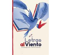 Letras al viento: Antología de cuentos breves