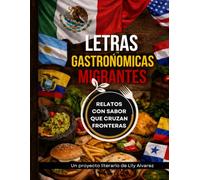 Letras Gastronómicas Migrantes: Relatos con sabor que cruzan fronteras