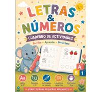 Letras & Números.: Cuaderno de actividades de trazado y escritura para aprender las letras y los números, desarrollar la motricidad fina y divertirse