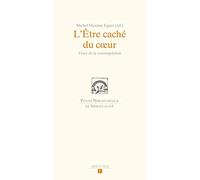 L'Être caché du coeur: Voies de la contemplation