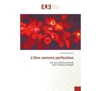 L'être comme perfection Les sens d'actus essendi chez Thomas d’Aquin - BARRETTE-G - Universitaires Europeennes - broché - Etude