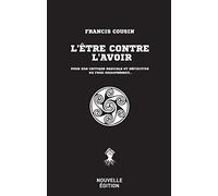 L'être contre l'avoir : Pour une critique radicale et définitive du faux omniprésent...