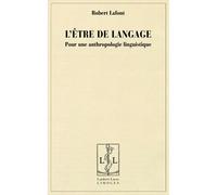 L'être de langage Pour une anthropologie linguistique - Robert Lafont - Lambert-Lucas - broché - Essai
