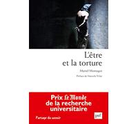 L'être et la torture Muriel Montagut (Auteur)