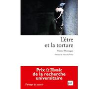 L'être et la torture - Muriel Montagut - Puf - broché - Essai