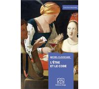 L'Etre et le Code. Le Procès de production d'un ensemble précapitaliste Le procès de production - Michel Clouscard - Delga - broché - Essai