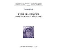 L'être et le substrat Essai sur Plotin et la métaphysique - Sylvain Roux - Vrin - broché - Etude