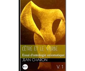 L'Être et le Verbe: Essai d'ontologie axiomatique