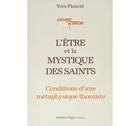 L'Etre et mystique des saints: Conditions d'une métaphysique thomiste