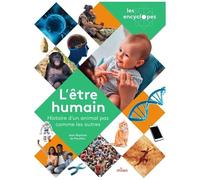 L'être Humain - Histoire D'un Animal Pas Comme Les Autres