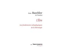 L'Être Les fondements métaphysiques de la hiérologie - Jean Baechler - Hermann - broché - Essai