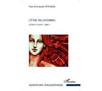 L'être relationnel L'être et l'unité (Tome 1) - Paul-Emmanuel Stradda - L'harmattan - broché - Essai