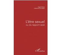 L'être sexuel Catherine de Loeper (Auteur), Angel Echazù (Auteur)