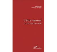 L'être sexuel Ou du rapport sexé - Catherine de Loeper - L'harmattan - broché - Essai