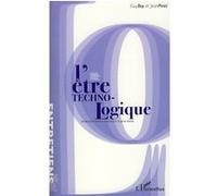 L'être technologique Une discussion entre un chercheur et un pilote d'essai - Jean Pinet - L'harmattan - broché - Etude