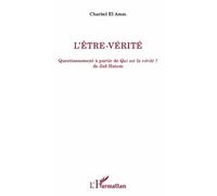 L'être-Vérité - Questionnement À Partir De Qui Est La Vérité ? De Jad Hatem