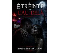 L'etreinte de l'au dela