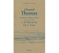 L'étreinte de l'eau: Entretiens avec Fabrice Lardreau