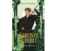 L'étreinte de l'oubli - Les Sources de pouvoir, Tome 2 - Mills Coleman - Hlab Eds - broché - Roman