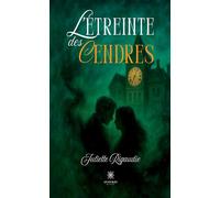 L'étreinte des cendres - Juliette Rigaudie - Le Lys Bleu - broché - Roman
