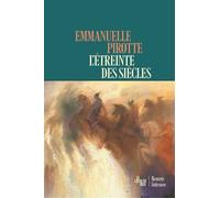L'Étreinte des siècles - Emmanuelle Pirotte - Le Cherche-Midi - broché - Roman