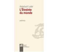 L'étreinte du monde - Abdellatif Laâbi - La Difference - broché - Poésie
