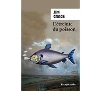 L'étreinte du poisson - Jim Crace - Rivages - Poche - Roman