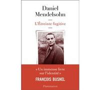 L'Étreinte fugitive Daniel Mendelsohn (Auteur), Pierre Guglielmina (Traduction)