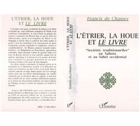 L'étrier, la houe et le livre Sociétés traditionnelles, au Sahara et au Sahel occidental - Francis de Chassey - L'harmattan - broché - Livre