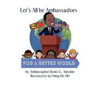 Let's All Be Ambassadors For A Better World