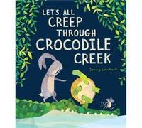 Lets All Creep Through Crocodile Cr y Jonny Lambert Jonny Lambert (Auteur)
