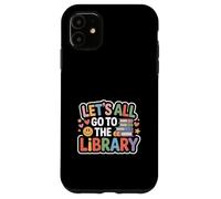 Let's All Go to The Library Book Reading Time - Coque pour iPhone 11