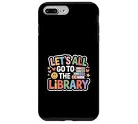 Let's All Go to The Library Book Reading Time - Coque pour iPhone 7 Plus/8 Plus