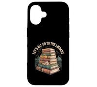 Let's All Go to The Library Temps de Lecture du Livre |- Coque pour iPhone 16
