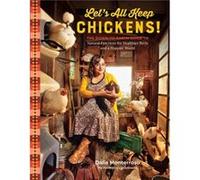 Lets All Keep Chickens by Dalia Monterroso Dalia Monterroso (Auteur)
