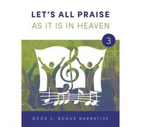 Let's All Praise As It Is In Heaven Book 3 Bonus Narrative