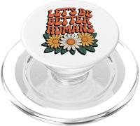 Let's Be Better Humans Floral Retro Groovy Anti Intimidation PopSockets PopGrip pour MagSafe