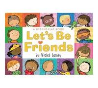 Let's Be Friends: A Lift-the-Flap Book