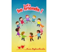 Let's be friends !: Fairy tales that teach children to be friends