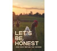 Let's Be Honest I Was Crazy Before the Chickens | 2026 Calendar | 5x8 Lined Notebook | Journal | 2026 Block Planner