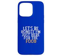 Let's Be Honest I'm Just Here for The Food Coque pour iPhone 15 Pro Max
