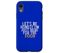 Let's Be Honest I'm Just Here for The Food Coque pour iPhone XR