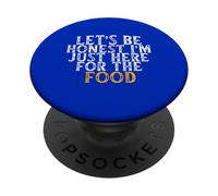 Let's Be Honest I'm Just Here for The Food PopSockets PopGrip Adhésif